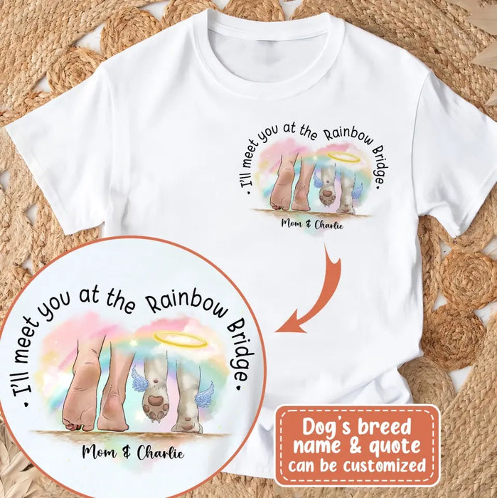 Personalized Memorial Dog T-shirt/Hoodie - Gift Idea For Dog Lover/Mother's Day/Father's Day - I'll Meet You At The Rainbow Bridge