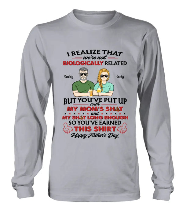 Personalized Step Dad Shirt - Dad with up to 5 Children - Father's Day Gift Idea for Step Dad - I Realize That We're Not Biologically Related