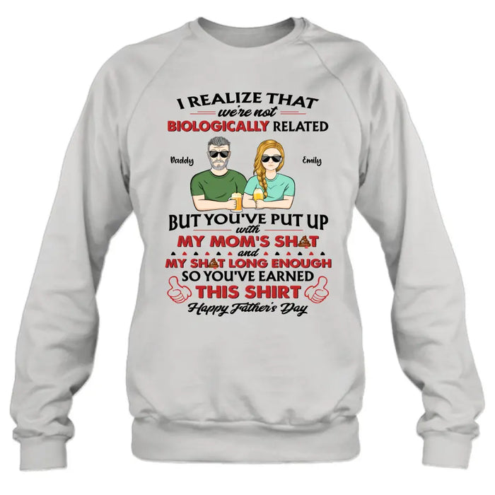 Personalized Step Dad Shirt - Dad with up to 5 Children - Father's Day Gift Idea for Step Dad - I Realize That We're Not Biologically Related