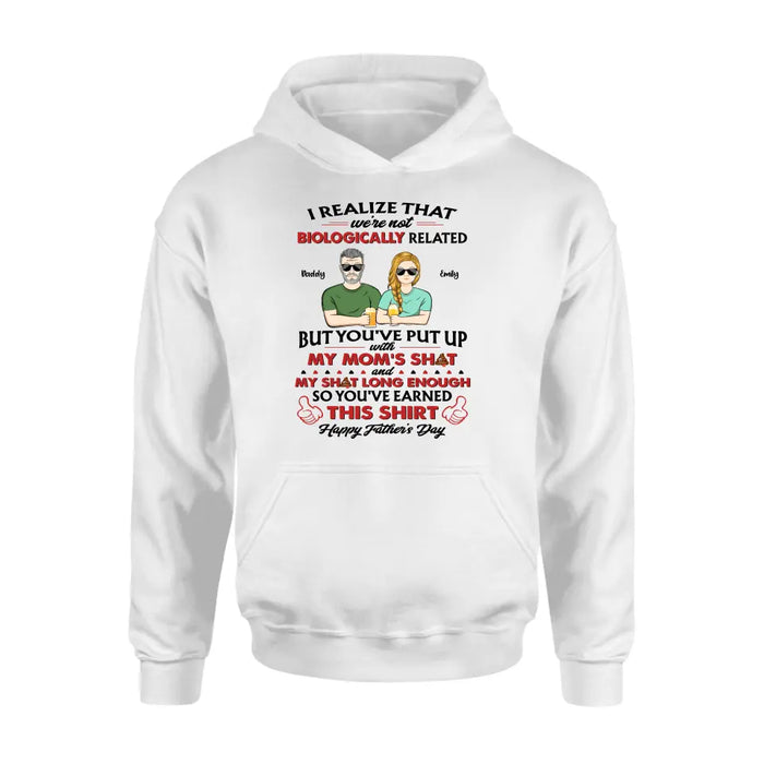 Personalized Step Dad Shirt - Dad with up to 5 Children - Father's Day Gift Idea for Step Dad - I Realize That We're Not Biologically Related