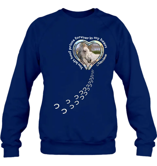 Personalized Horse Photo T-shirt/Hoodie - Gift Idea For Horse Lover/Mother's Day/Father's Day - You Left Hoof Prints Forever In My Heart