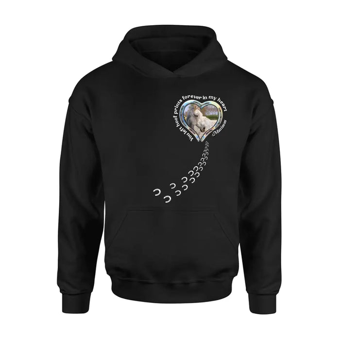 Personalized Horse Photo T-shirt/Hoodie - Gift Idea For Horse Lover/Mother's Day/Father's Day - You Left Hoof Prints Forever In My Heart