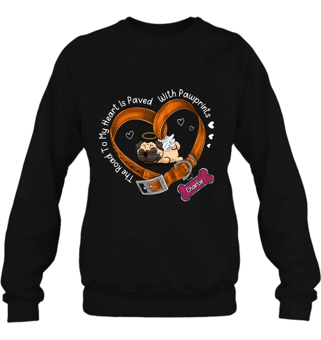 Personalized Memorial Dog T-shirt/Hoodie - Memorial Gift Idea For Dog Lover - The Road To My Heart Is Paved With Pawprints