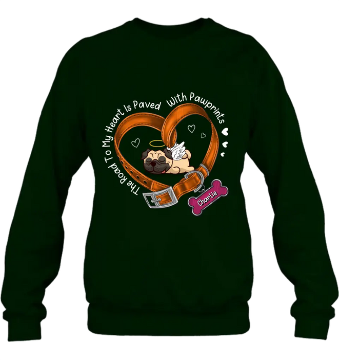 Personalized Memorial Dog T-shirt/Hoodie - Memorial Gift Idea For Dog Lover - The Road To My Heart Is Paved With Pawprints