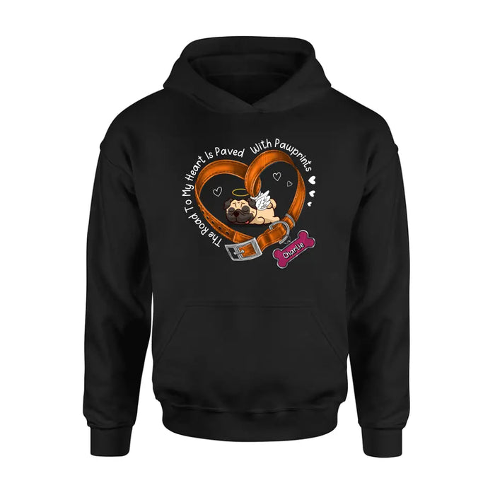 Personalized Memorial Dog T-shirt/Hoodie - Memorial Gift Idea For Dog Lover - The Road To My Heart Is Paved With Pawprints
