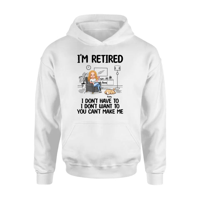 Personalized Pet Shirt/Hoodie - Up to 4 Dogs/Cats - Mother's Day/Father's Day Gift Idea for Dog/Cat Lovers - I'm Retired