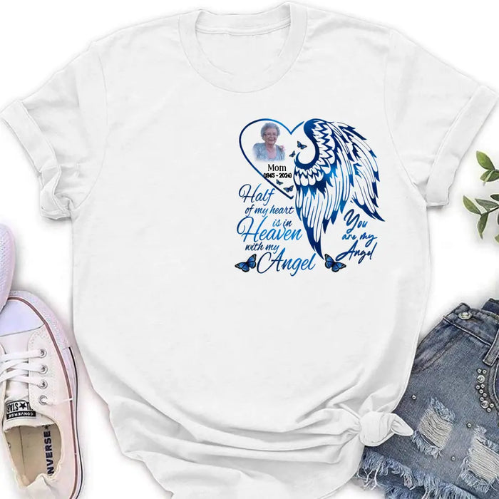 Personalized Memorial Photo Shirt/Hoodie - Memorial Gift Idea For Family/Mother's Day/Father's Day - Half Of My Heart Is In Heaven With My Angel