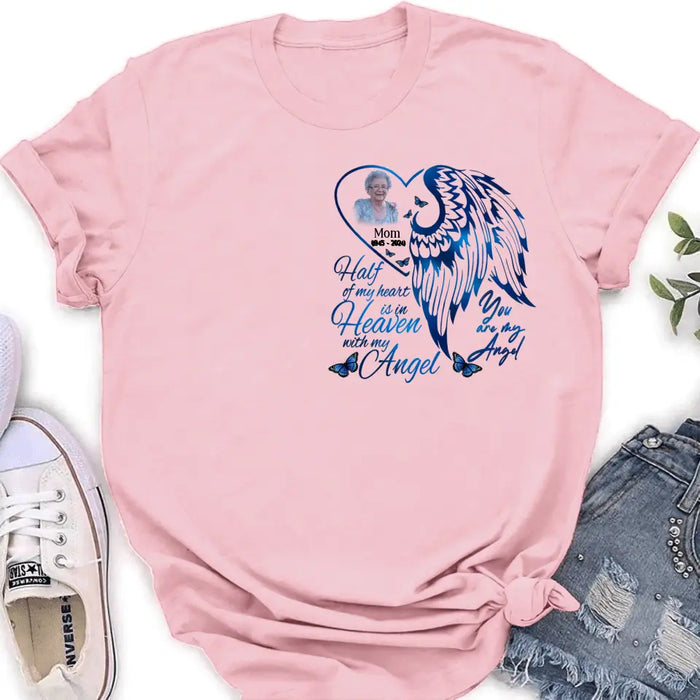 Personalized Memorial Photo Shirt/Hoodie - Memorial Gift Idea For Family/Mother's Day/Father's Day - Half Of My Heart Is In Heaven With My Angel