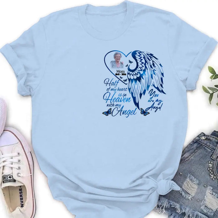 Personalized Memorial Photo Shirt/Hoodie - Memorial Gift Idea For Family/Mother's Day/Father's Day - Half Of My Heart Is In Heaven With My Angel