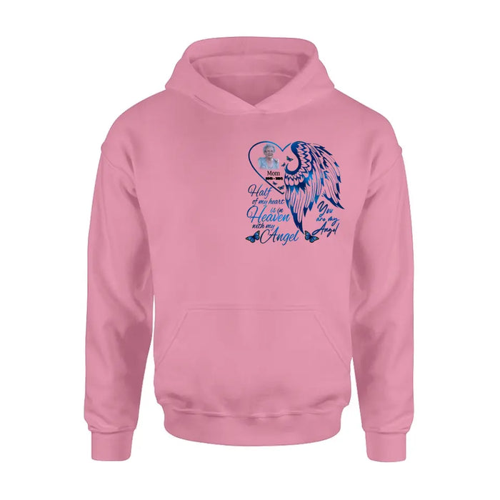 Personalized Memorial Photo Shirt/Hoodie - Memorial Gift Idea For Family/Mother's Day/Father's Day - Half Of My Heart Is In Heaven With My Angel