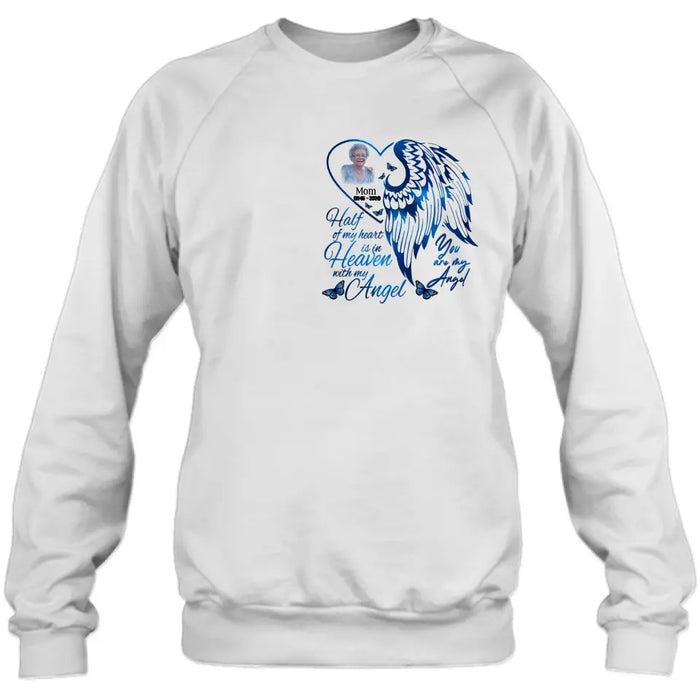 Personalized Memorial Photo Shirt/Hoodie - Memorial Gift Idea For Family/Mother's Day/Father's Day - Half Of My Heart Is In Heaven With My Angel