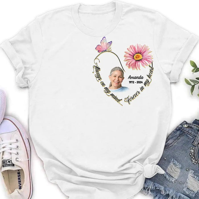 Personalized Memorial Photo Shirt/Hoodie - Memorial Gift Idea For Family/Mother's Day/Father's Day - Always On My Mind Forever In My Heart