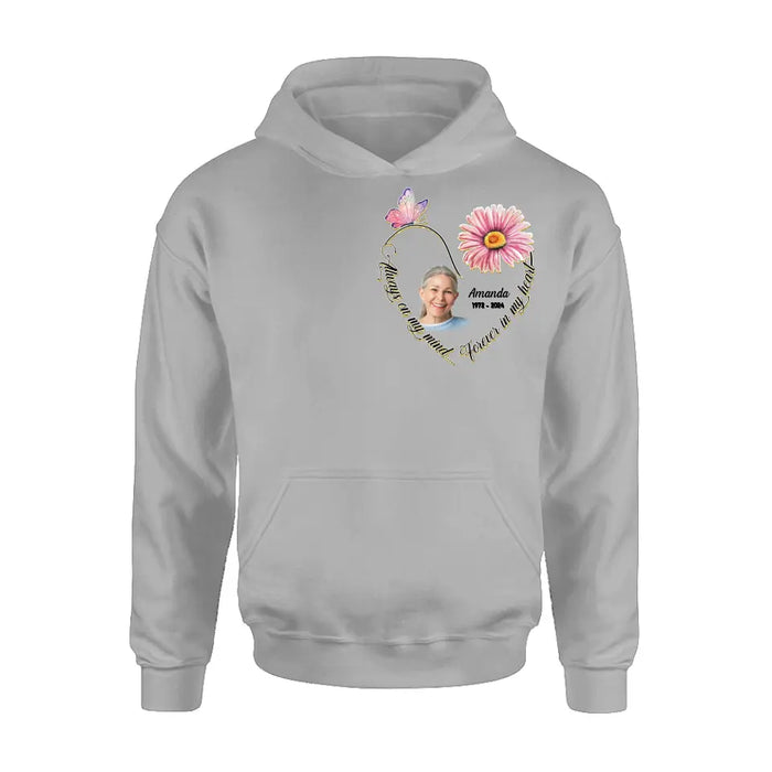 Personalized Memorial Photo Shirt/Hoodie - Memorial Gift Idea For Family/Mother's Day/Father's Day - Always On My Mind Forever In My Heart
