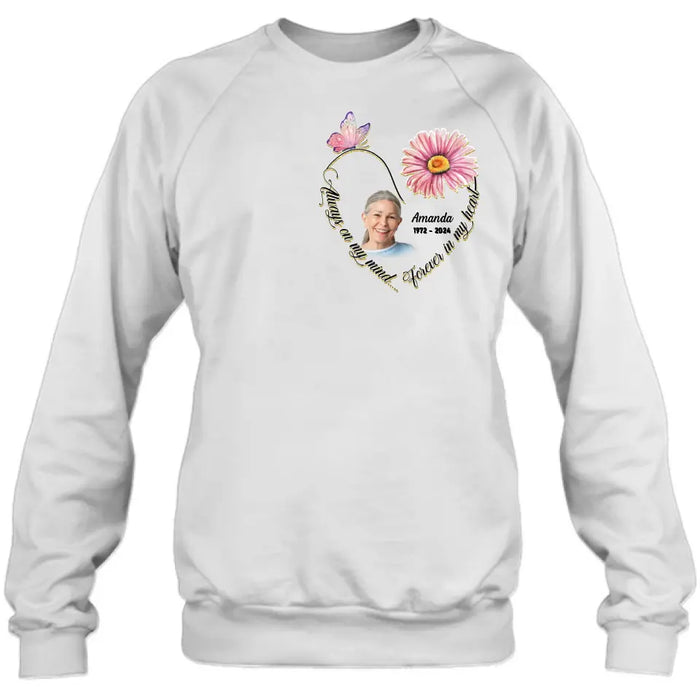 Personalized Memorial Photo Shirt/Hoodie - Memorial Gift Idea For Family/Mother's Day/Father's Day - Always On My Mind Forever In My Heart