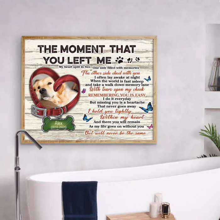 Personalized Memorial Pet Collar Poster - Upload Photo - Memorial Gift Idea For Dog/Cat Lover - The Moment That You Left Me