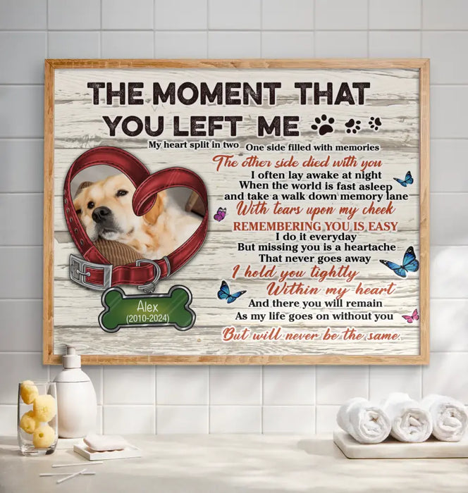 Personalized Memorial Pet Collar Poster - Upload Photo - Memorial Gift Idea For Dog/Cat Lover - The Moment That You Left Me