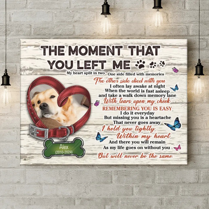 Personalized Memorial Pet Collar Canvas - Upload Photo - Memorial Gift Idea For Dog/Cat Lover - The Moment That You Left Me
