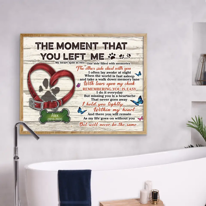 Personalized Memorial Pet Pawprint Poster - Memorial Gift Idea For Dog/Cat Lover - The Moment That You Left Me
