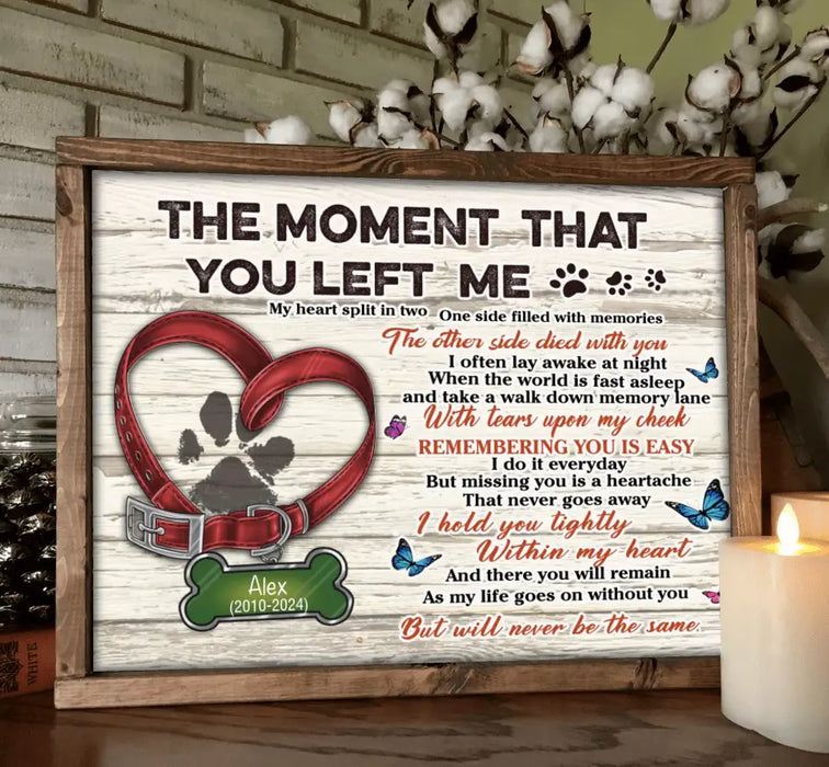 Personalized Memorial Pet Pawprint Poster - Memorial Gift Idea For Dog/Cat Lover - The Moment That You Left Me