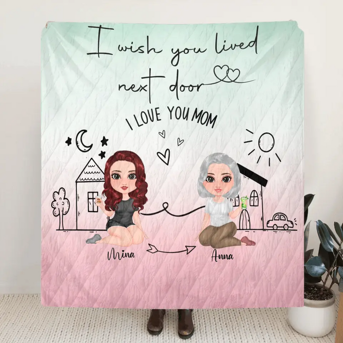 Personalized Mom/Grandma & Daughter Quilt/Fleece Throw Blanket/Pillow Cover - Up to 5 People - Mother's Day Gift Idea For Mom - I Wish You Lived Next Door