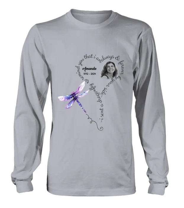 Personalized Memorial Photo Shirt/Hoodie - Memorial Gift Idea for Mother's Day/Father's Day - I Sent A Dragonfly To Remind You That I Am Always & Forever By Your Side