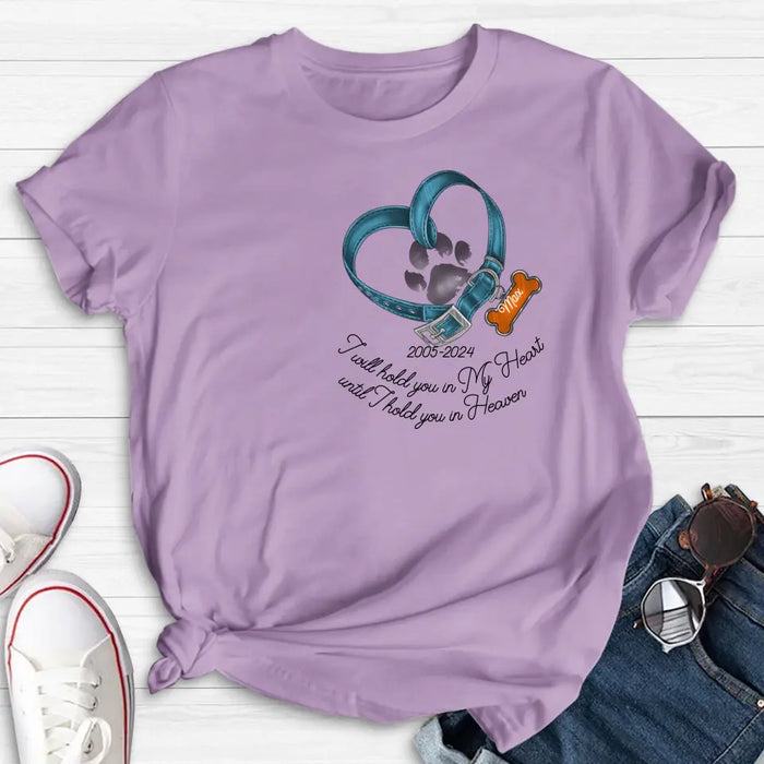 Personalized Dog T-shirt/Hoodie - Gift Idea For Dog Lover/Mother's Day/Father's Day - I Will Hold You In My Heart Until I Hold You In Heaven