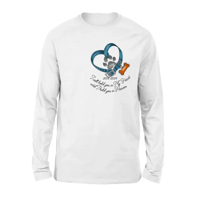 Personalized Dog T-shirt/Hoodie - Gift Idea For Dog Lover/Mother's Day/Father's Day - I Will Hold You In My Heart Until I Hold You In Heaven