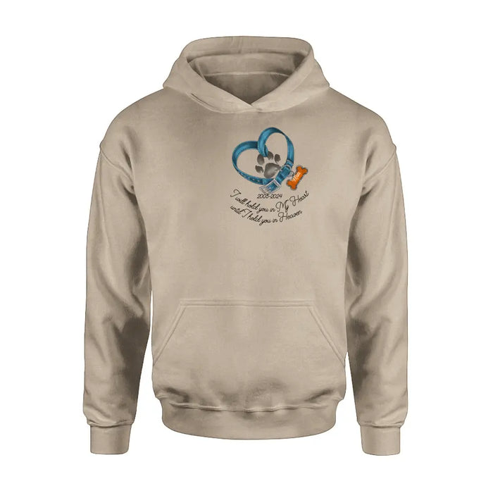 Personalized Dog T-shirt/Hoodie - Gift Idea For Dog Lover/Mother's Day/Father's Day - I Will Hold You In My Heart Until I Hold You In Heaven