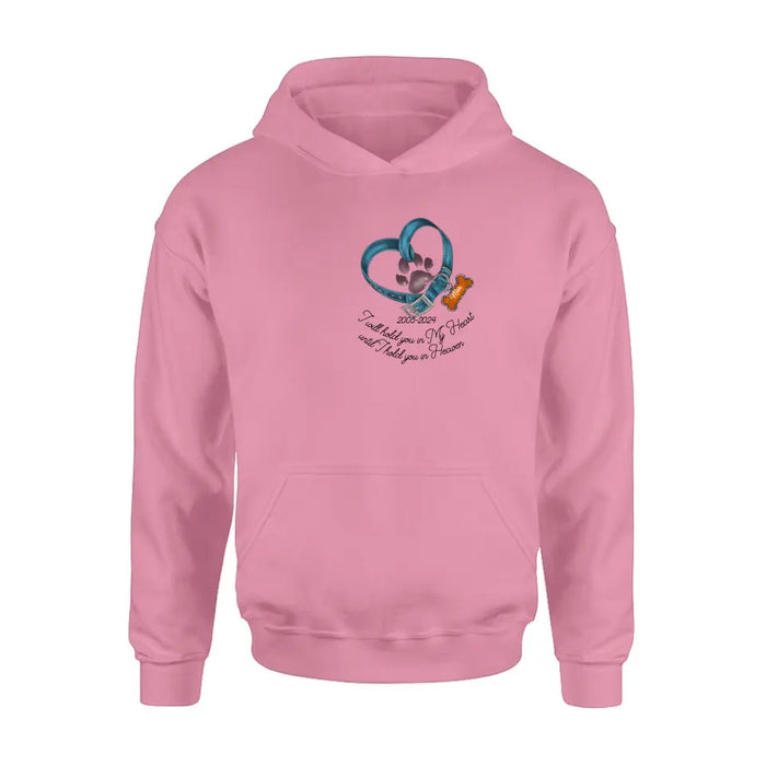 Personalized Dog T-shirt/Hoodie - Gift Idea For Dog Lover/Mother's Day/Father's Day - I Will Hold You In My Heart Until I Hold You In Heaven