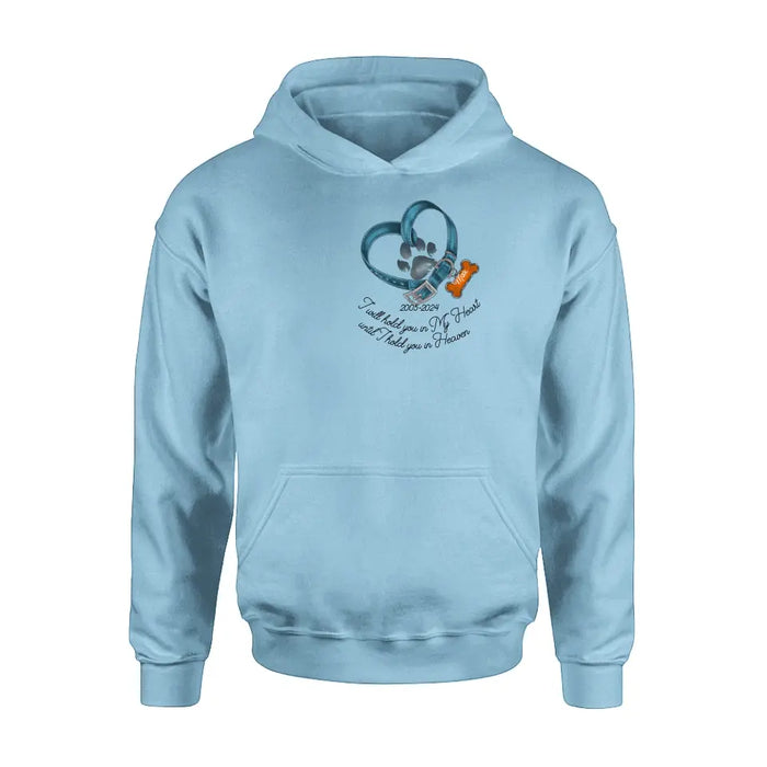 Personalized Dog T-shirt/Hoodie - Gift Idea For Dog Lover/Mother's Day/Father's Day - I Will Hold You In My Heart Until I Hold You In Heaven