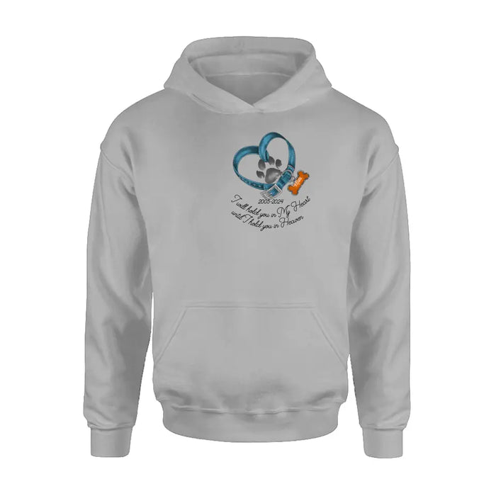 Personalized Dog T-shirt/Hoodie - Gift Idea For Dog Lover/Mother's Day/Father's Day - I Will Hold You In My Heart Until I Hold You In Heaven