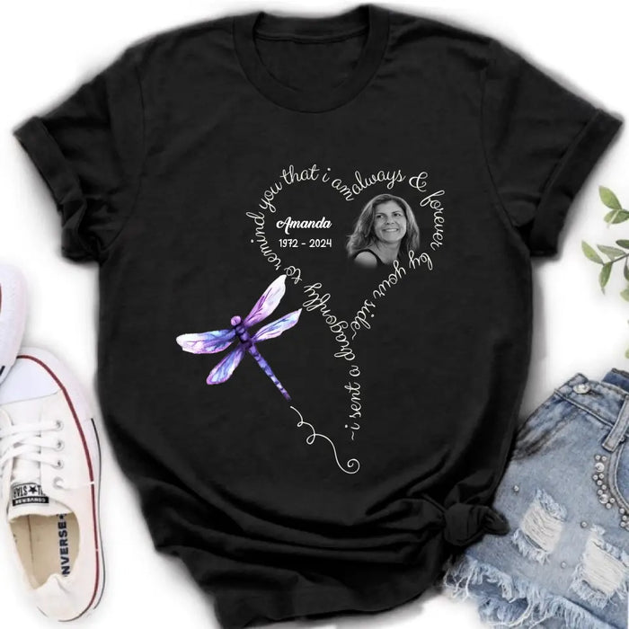 Personalized Memorial Photo Shirt/Hoodie - Memorial Gift Idea for Mother's Day/Father's Day - I Sent A Dragonfly To Remind You That I Am Always & Forever By Your Side