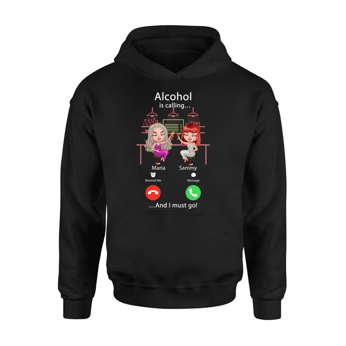 Personalized Besties Shirt/Hoodie - Gift Idea For Friends/Besties - Up to 4 Girls - Alcohol Is Calling And I Must Go