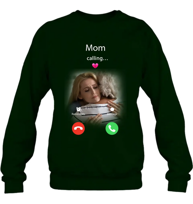 Personalized Memorial Mom Shirt/Hoodie - Upload Photo - Memorial Gift Idea For Mom/Dad - Mom Calling...