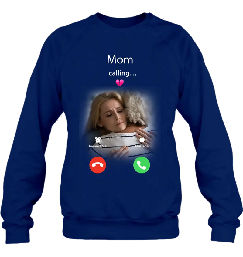Personalized Memorial Mom Shirt/Hoodie - Upload Photo - Memorial Gift Idea For Mom/Dad - Mom Calling...