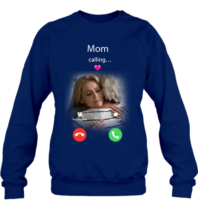 Personalized Memorial Mom Shirt/Hoodie - Upload Photo - Memorial Gift Idea For Mom/Dad - Mom Calling...