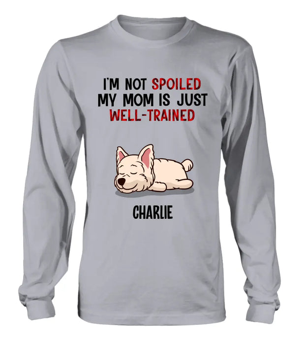 Personalized Pet Shirt/Hoodie - Up to 4 Dogs/Cats - Mother's Day/Father's Day Gift Idea for Dog/Cat Lovers - I'm Not Spoiled My Mom Is Just Well-Trained