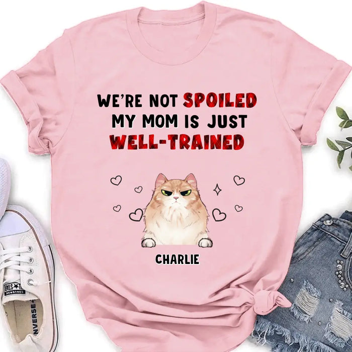 Personalized Pet Mom/Dad Shirt/Hoodie - Gift Idea For Dog/Cat Lover/ Mother's Day/Father's Day - Up to 3 Pets - I'm Not Spoiled My Mom Is Just Well-trained