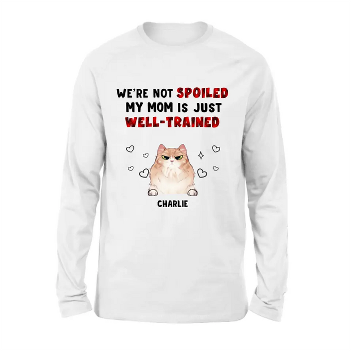 Personalized Pet Mom/Dad Shirt/Hoodie - Gift Idea For Dog/Cat Lover/ Mother's Day/Father's Day - Up to 3 Pets - I'm Not Spoiled My Mom Is Just Well-trained