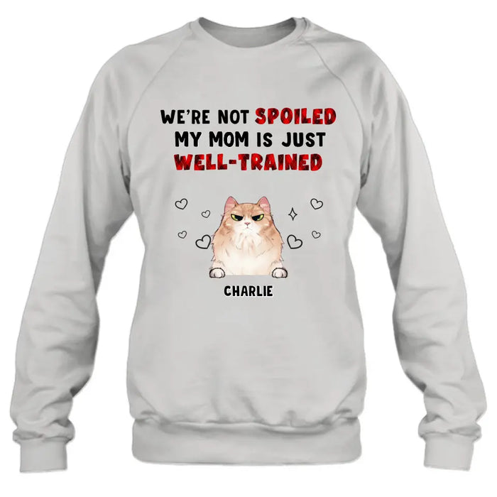 Personalized Pet Mom/Dad Shirt/Hoodie - Gift Idea For Dog/Cat Lover/ Mother's Day/Father's Day - Up to 3 Pets - I'm Not Spoiled My Mom Is Just Well-trained