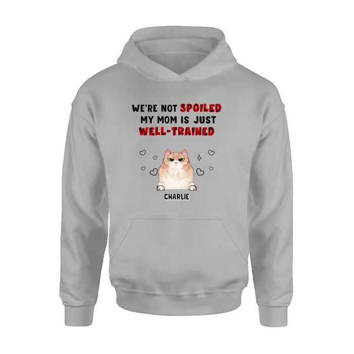 Personalized Pet Mom/Dad Shirt/Hoodie - Gift Idea For Dog/Cat Lover/ Mother's Day/Father's Day - Up to 3 Pets - I'm Not Spoiled My Mom Is Just Well-trained