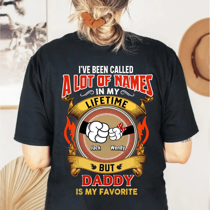 Personalized Dad T-shirt/Hoodie - Dad with up to 4 Kids - Father's Day Gift Idea - I've Been Called A Lot Of Names In My Lifetime