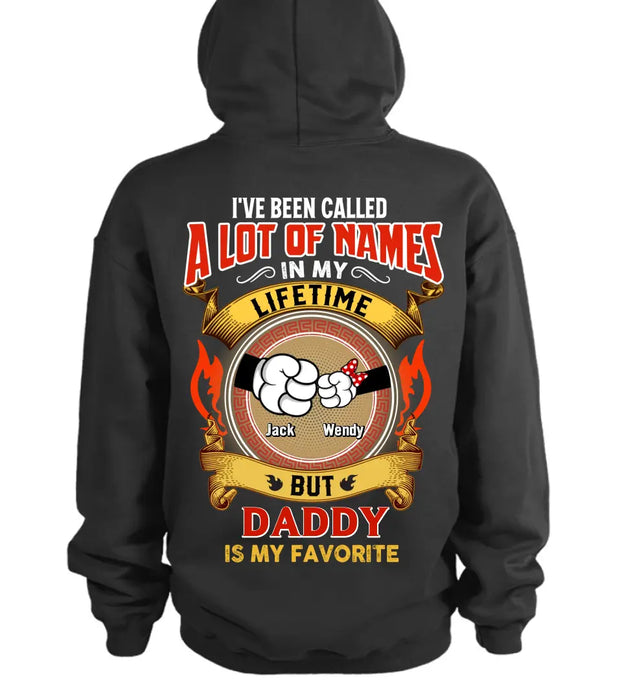 Personalized Dad T-shirt/Hoodie - Dad with up to 4 Kids - Father's Day Gift Idea - I've Been Called A Lot Of Names In My Lifetime