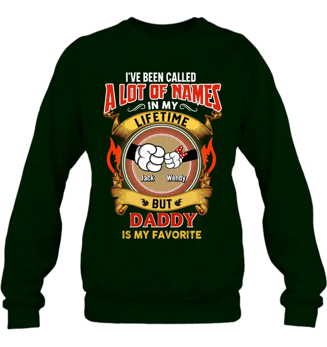 Personalized Dad T-shirt/Hoodie - Dad with up to 4 Kids - Father's Day Gift Idea - I've Been Called A Lot Of Names In My Lifetime