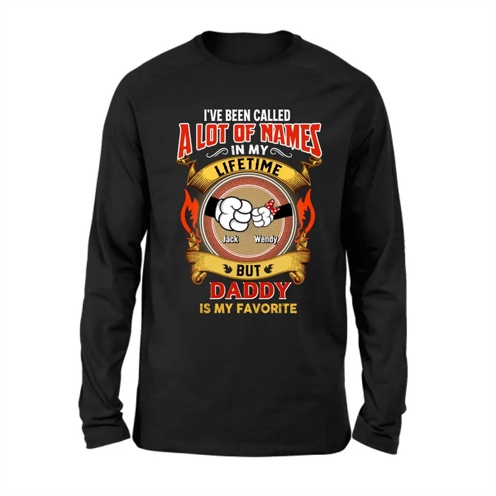 Personalized Dad T-shirt/Hoodie - Dad with up to 4 Kids - Father's Day Gift Idea - I've Been Called A Lot Of Names In My Lifetime