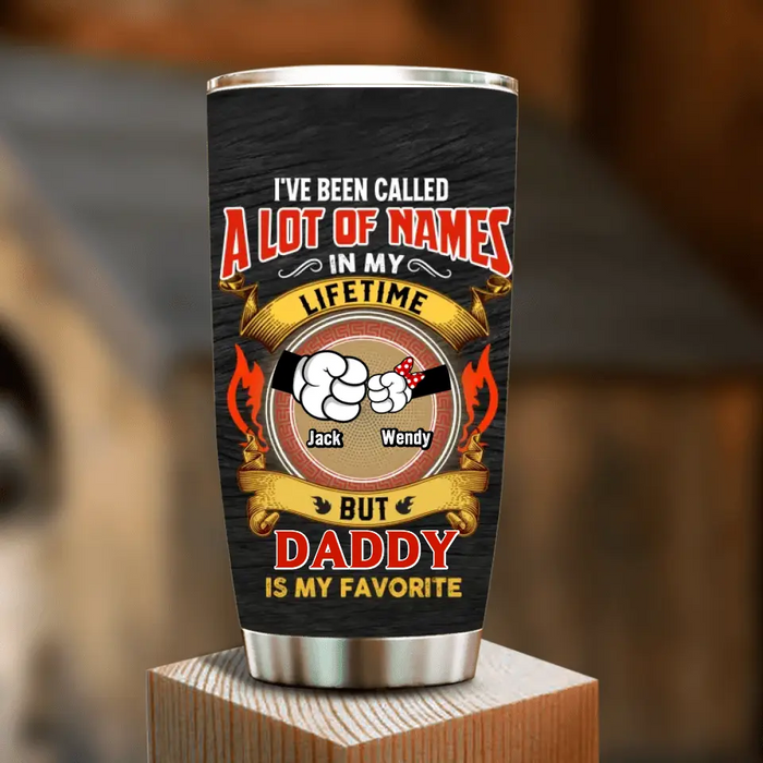 Personalized Dad Tumbler - Gift Idea For Father's Day - Up to 4 Kids - I've Been Called A Lot Of Names In My Lifetime