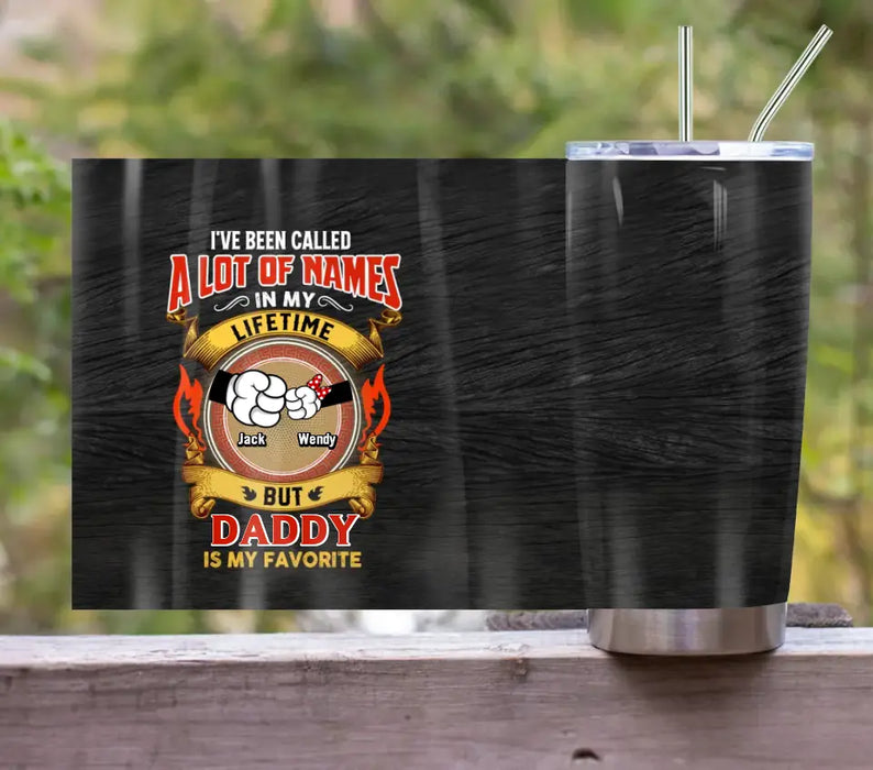 Personalized Dad Tumbler - Gift Idea For Father's Day - Up to 4 Kids - I've Been Called A Lot Of Names In My Lifetime
