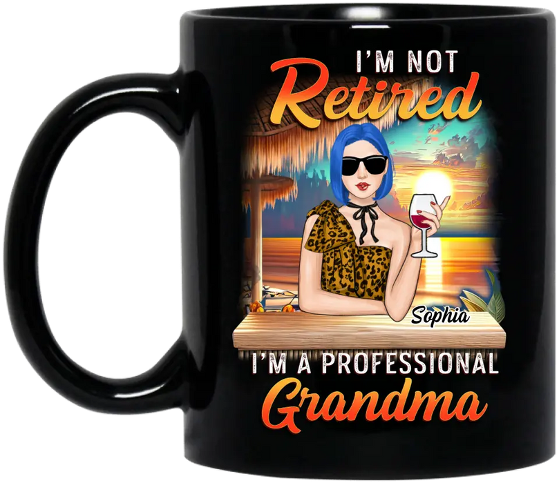 Personalized Grandma Coffee Mug - Mother's Day Gift Idea For Grandma - I'm Not Retired I'm A Professional Grandma