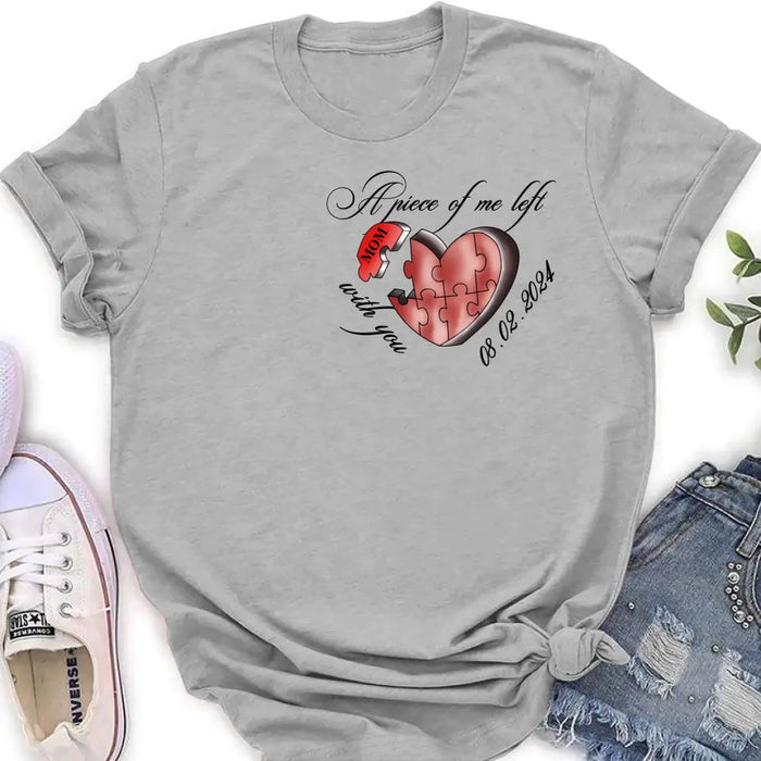 Personalized Memorial Mom/Dad Shirt/Hoodie - Memorial Gift Idea For Mother's Day/Father's Day - A Piece Of Me Left With You