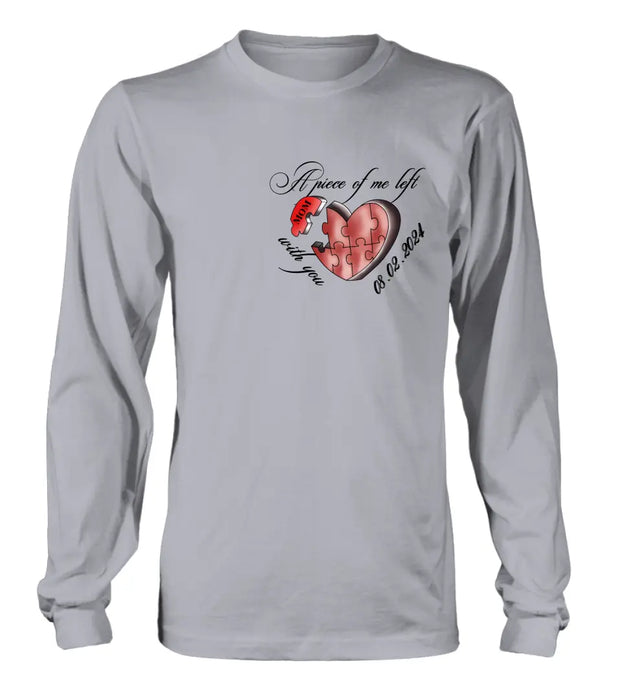 Personalized Memorial Mom/Dad Shirt/Hoodie - Memorial Gift Idea For Mother's Day/Father's Day - A Piece Of Me Left With You